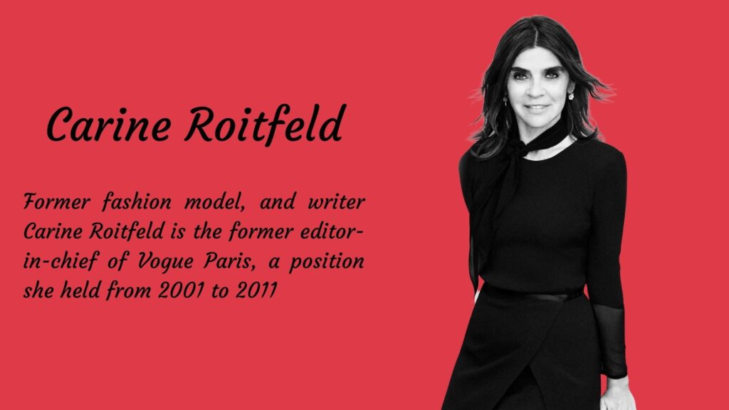 Fashion Journalist Carine Roitfeld